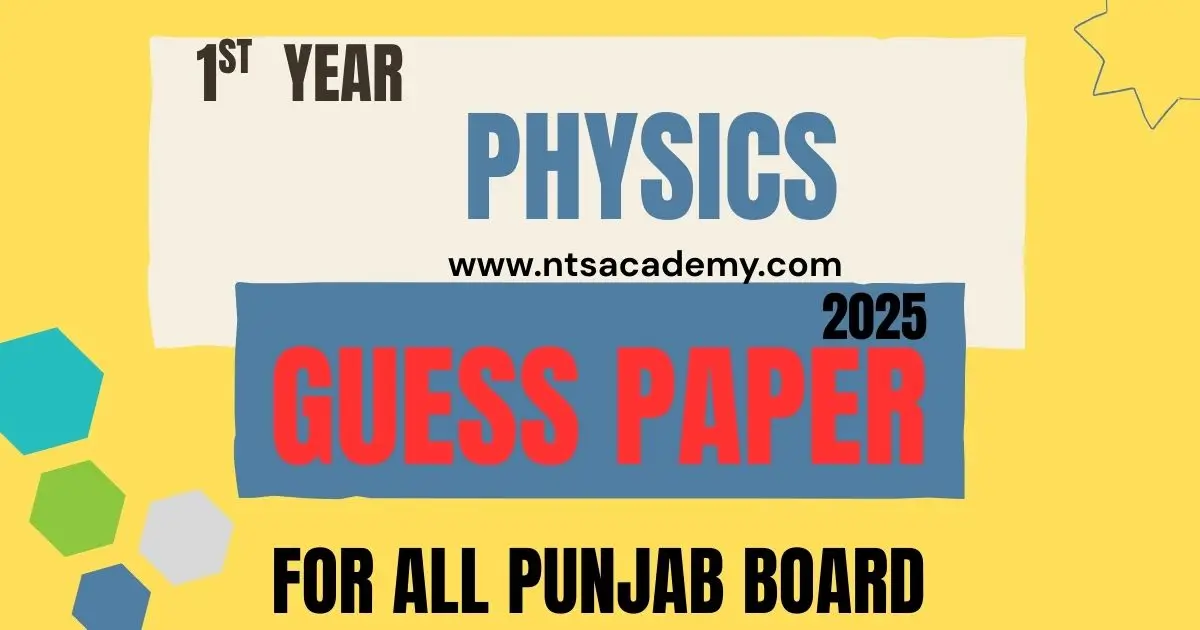 1st Year Physics Guess Paper 2025: Important topics, expected questions for annual exams.