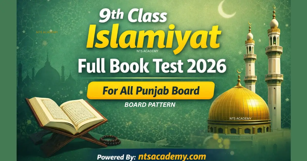 9th Class Islamiyat Full Book Test 2026 for all Punjab Boards - NTS Academy.